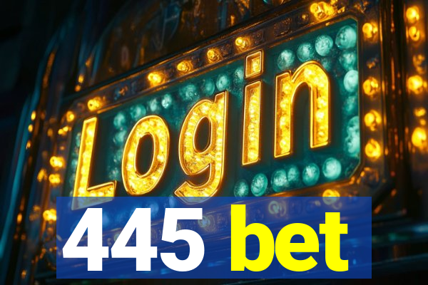 445 bet